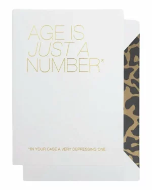 Kort: "AGE IS JUST A NUMBER* in your case a very depressing one - " - A6 - Hvit, Gull