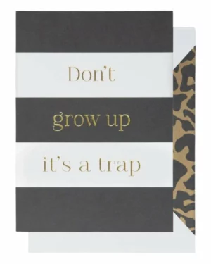 Kort: "Don't grow up it's a trap" - A6 - Svart, Hvit, Gull
